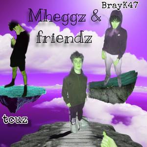 Mheggz & Friendz (Explicit)