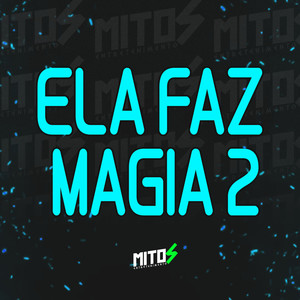 Ela Faz Magia 2 (Explicit)