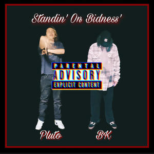 Standin' On Bidness' (feat. Plutothearsonist) [Explicit]