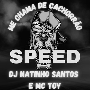 ME CHAMA DE CACHORRÃO (SPEED) [Explicit]