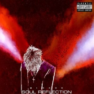 Soul Reflection (Explicit)