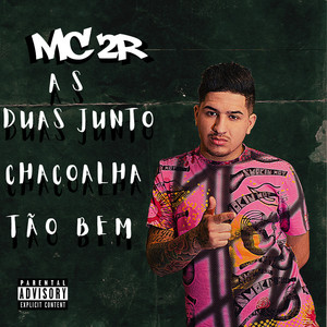 As Duas Junto Chacoalha Tão Bem (Explicit)