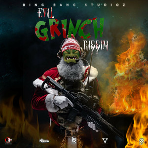 Evil Grinch Riddim (Explicit)