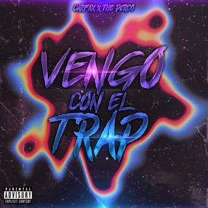 Vengo Con el Trap (Explicit)