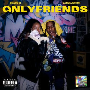 ONLYFRIENDS (feat. Jibaro 13)