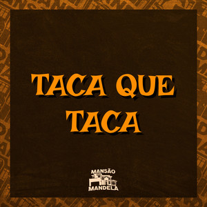 Taca Que Taca (Explicit)