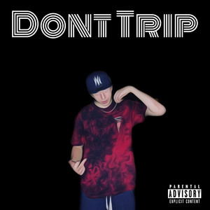 Dont Trip (Explicit)