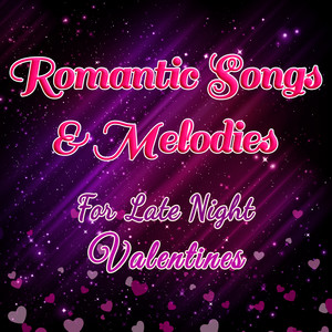 Romantic Songs & Melodies for Late Night Valentines