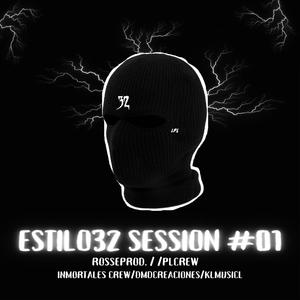 Estilo32 Session #01 (feat. Ys Rosse)