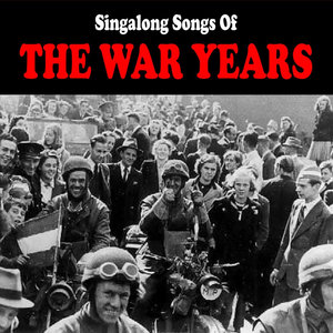 Singalong Songs of The War Years