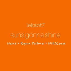 suns gonna shine (feat. Nani, Ryan Palma & NikiCoco)