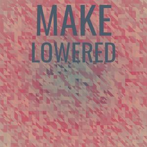 Make Lowered