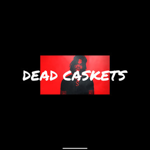 Dead Caskets (Explicit)