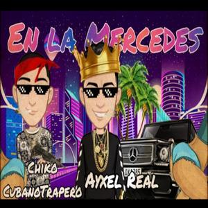 En la Mercedes(feat. Ayxel Real)