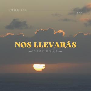 Nos Llevaras (feat. Danny Sepulveda)