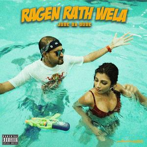 Ragen Rath Wela (Explicit)