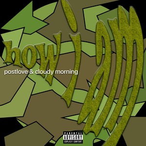 POSTLOVE - How I Am (Explicit)