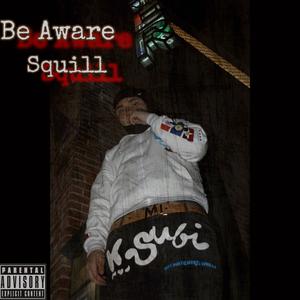 Be Aware (Explicit)