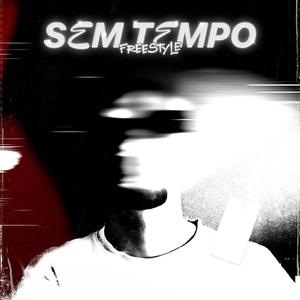 Sem Tempo Freestyle (Explicit)