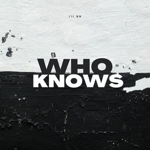 Who Knows (Explicit)