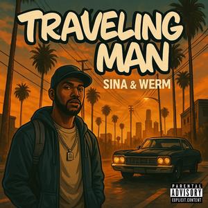 TRAVELING MAN (feat. SiNa & Werm) (Explicit)