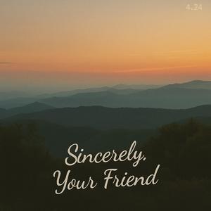 Sincerely, Your Friend (Special Version)