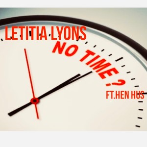 Letitia Lyons No Time (feat. Hen Hus)