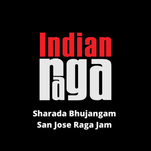 Sharada Bhujangam - San Jose Raga Jam