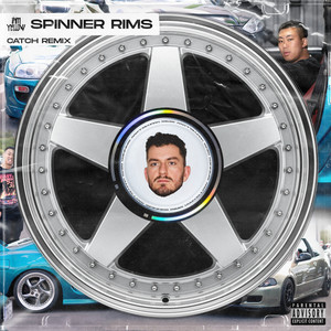 Spinner Rims (Catch Remix|Explicit)