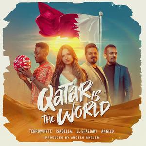 Qatar is the World (feat. Tempowhyte, Isabella, EL-Ghazzawi & Zayneb)