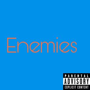 Enemies (Explicit)