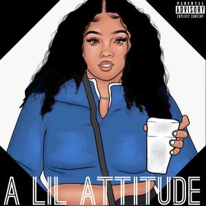 A Lil Attitude (Explicit)