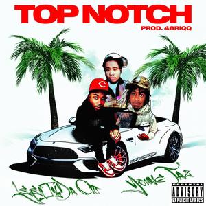 Top Notch (Hot Box) (feat. Leekindacut & Young Taz) (Explicit)
