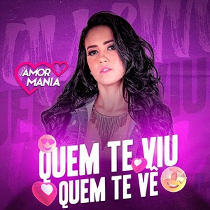 Quem Te Viu Quem Te Vê
