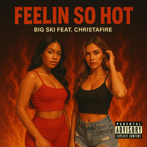 Feelin So Hot (Explicit)