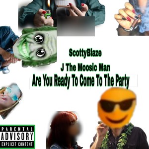 Are You Ready To Come To The Party (The **** Party) [Explicit]