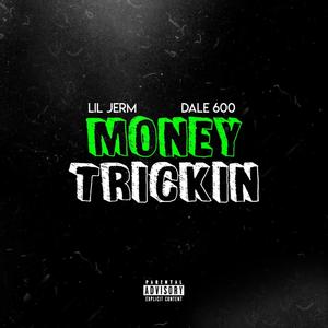 Money Trickin(feat. Lil Jerm) (Explicit)