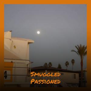 Smuggled Passioned