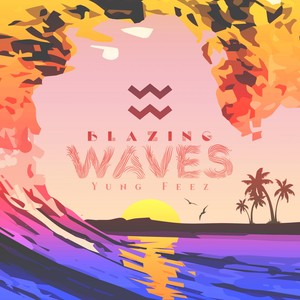 Blazing Waves