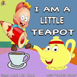 I am a Little Teapot