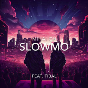 Slowmo (feat. Tibal)