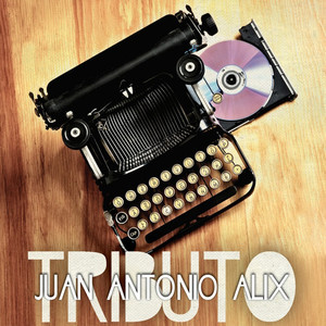 Juan Antonio Alix (Tributo) (Remaster 2024)