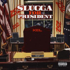 Slugga For President (Explicit)