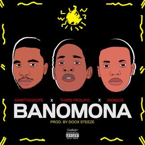 Banomona (feat. Th3rd Prolific & IronAge) (Explicit)