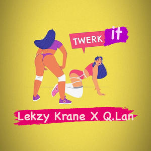 Twerk It (feat. Q.Lan)