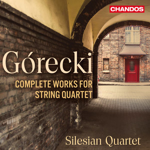 Górecki: Complete Works for String Quartet