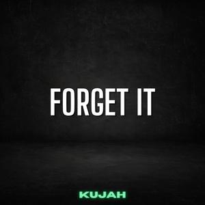 Forget It