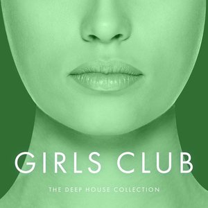 Girls Club, Vol. 28 - The Deep House Collection