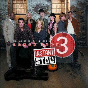 Songs From Instant Star 3 (Music From The Hit TV Show)