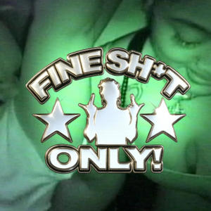 Fine **** only (Explicit)